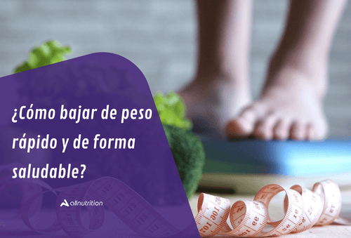 ¿Cómo bajar de peso rápido y de forma saludable?