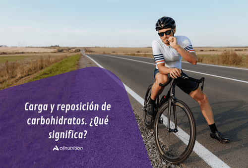 Carga y reposición de carbohidratos. ¿Qué significa?