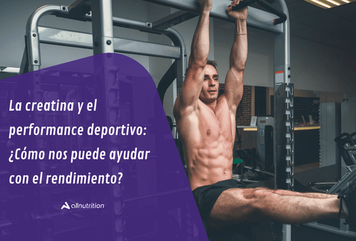 La creatina y el performance deportivo