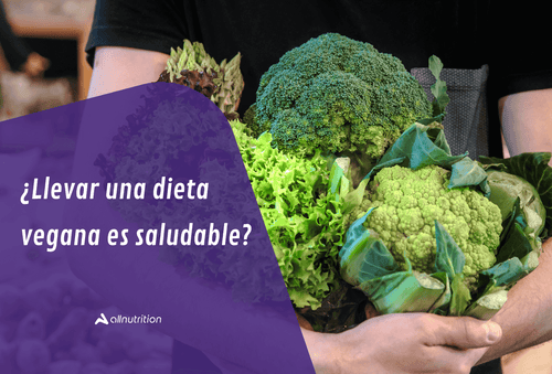 ¿Llevar una dieta vegana es saludable?