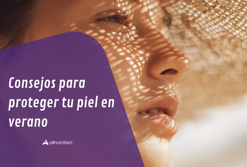 Consejos para proteger tu piel en verano