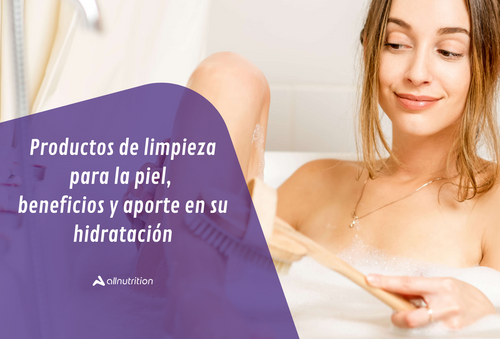 Productos de limpieza para la piel, beneficios y aporte en su hidratación